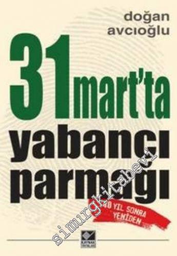 31 Mart'ta Yabancı Parmağı -