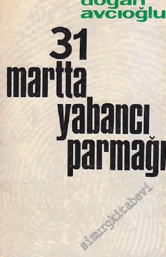 31 Mart'ta Yabancı Parmağı -        1969