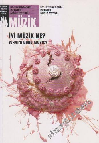 31. Uluslararası İstanbul Müzik Festivali = 31st International Istanbul Music Festival - İyi Müzik Ne? -