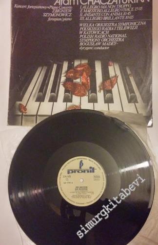33 LP PLAK VINYL: Aram Chaczaturian, Zbigniew Szymonowicz - Piano Concerto -        1983