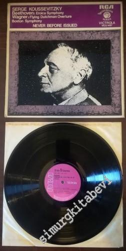 33 LP PLAK VINYL: Beethoven, Wagner, Serge Koussevitzky, Boston Symphony Orchestra Symphony No. 3 In E Flat, Op 55, "Eroica" / Flying Dutchman Overture -        1970