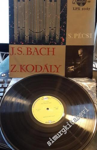 33 LP PLAK VINYL: J. S. Bach / Z. Kodály: S. Pécsi, Prelude And Fugue in C Major (BWV 531). Partita in C Minor BWV 767 / Missa Brevis For Organ -