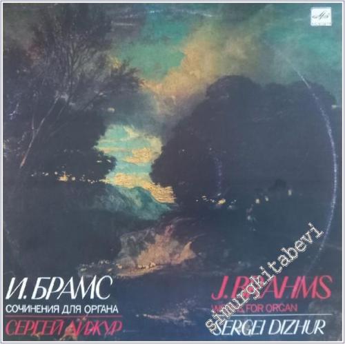 33 LP PLAK VINYL: Johannes Brahms, Sergei Dizhur - Works For Organ -        1975