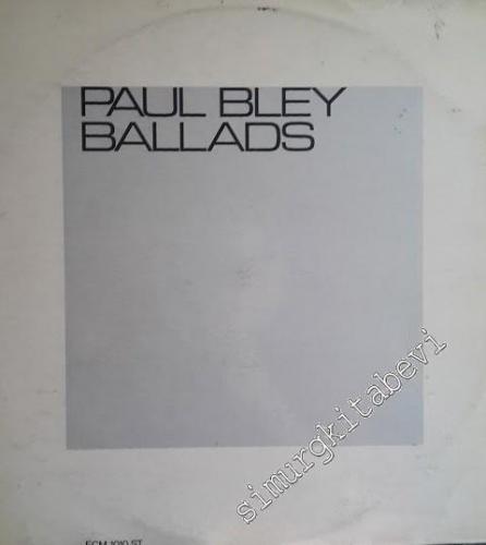 33 LP PLAK VINYL: Paul Bley - Ballads