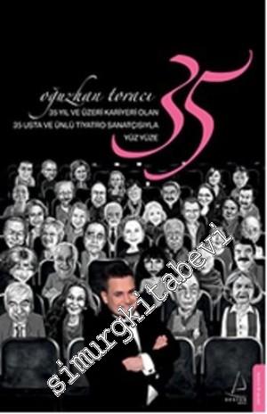 35 Yıl ve Üzeri Kariyeri Olan 35 Usta ve Ünlü Tiyatro Sanatçısıyla Yüzyüze -