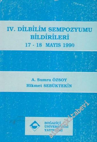 4. Dilbilim Sempozyumu Bildirileri (17 - 18 Mayıs 1990) -