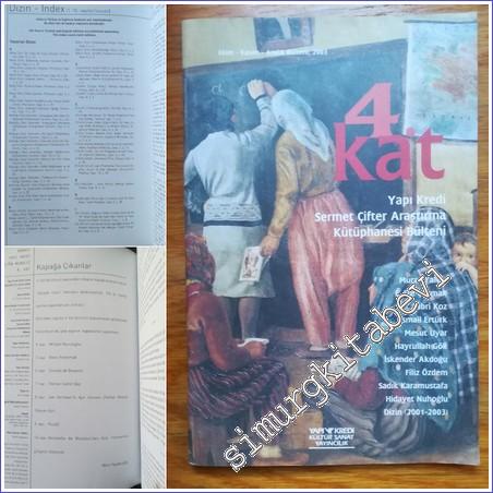 4. Kat - Yapı Kredi Sermet Çifter Araştırma Kütüphanesi Bülteni - Sayı  1-10 Dizin (2001-2003) - Sayı: 11      Ekim - Kasım - Aralık 2003