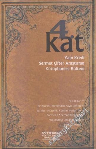 4. Kat - Yapı Kredi Sermet Çifter Araştırma Kütüphanesi Bülteni - Sayı: 3      Ekim Kasım Aralık 2001