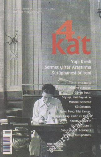 4. Kat - Yapı Kredi Sermet Çifter Araştırma Kütüphanesi Bülteni - Sayı: 6      Temmuz - Ağustos - Eylül