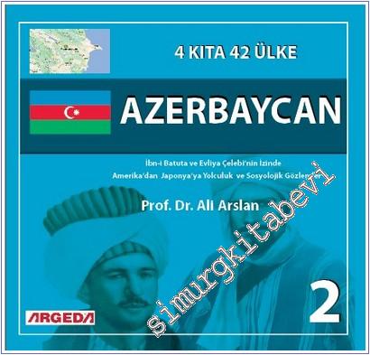 4 Kıta 42 Ülke Azerbaycan (2) : İbn-i Battuta ve Evliya Çelebi'nin İzinde Amerika'dan Japonya'ya Yolculuk ve Sosyolojik Gözlemler -        2026
