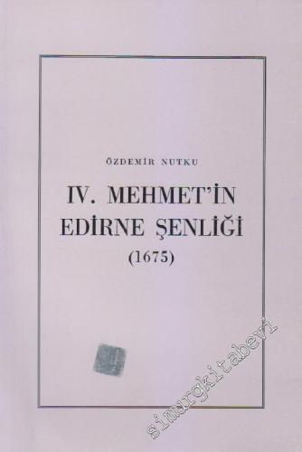 4. Mehmet'in Edirne Şenliği (1675) -        1987