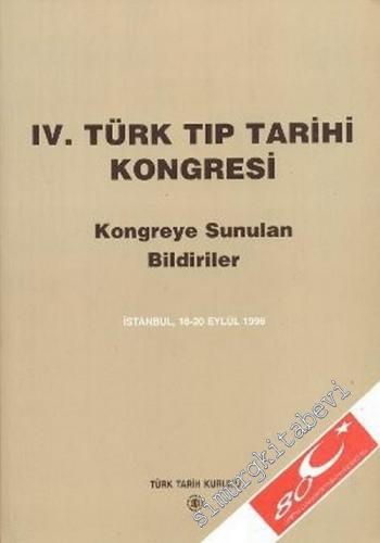 4. Türk Tıp Tarihi Kongresi - Kongreye Sunulan Bildiriler, İstanbul, 1