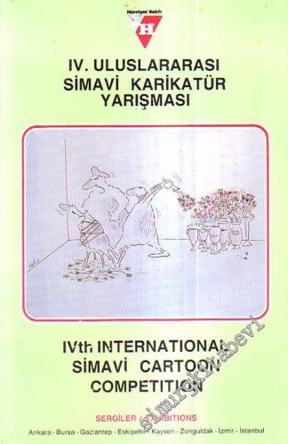 4. Uluslararası Simavi Karikatür Yarışması: Sergi = 4. International Simavi Cartoon Competition: Exhibition Ankara, Bursa, Gaziantep, Eskişehir, Kayseri, Zonguldak, İzmir, İstanbul -