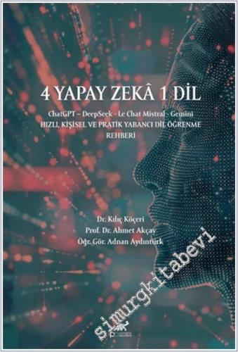 4 Yapay Zeka 1 Dil: ChatGPT – DeepSeek - Le Chat Mistral - Gemini Hızl