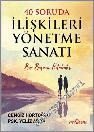 40 Soruda İlişkileri Yönetme Sanatı : Bir Başucu Kitabıdır -        2024