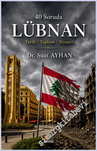 40 Soruda Lübnan : Tarih - Toplum - Siyaset -