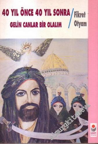 40 Yıl Önce, 40 Yıl Sonra: Gelin Canlar Bir Olalım - İMZALI -        1994