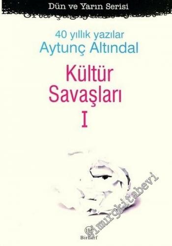 40 Yıllık Yazılar, Kültür Savaşları 1 -        2005