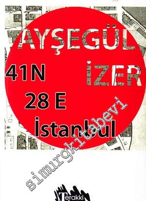 41 N 28 E İstanbul Sergi Kataloğu / 09 Mayıs 2009