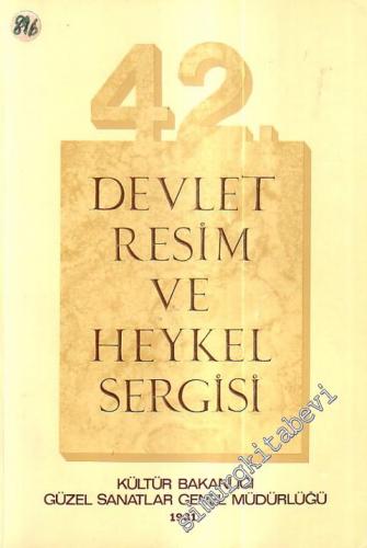 42. Devlet Resim ve Heykel Sergisi: 29 Ekim / 29 Kasım 1981 -