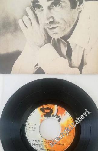 45 RPM SINGLE PLAK VINYL: Charles Aznavour - Il Te Faudra Bien Revenir