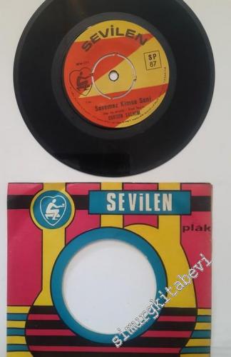 45 RPM SINGLE PLAK VINYL: Dursun Salkım, Sevemez Kimse Seni / Benim de Canım Var -
