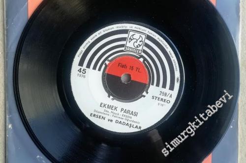 45 RPM SINGLE PLAK VINYL: Ersen ve Dadaşlar – Ekmek Parası / Zalım -        1976