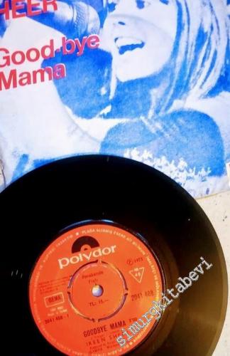 45 RPM SINGLE PLAK VINYL: Ireen Sheer, Good-bye Mama -        1973