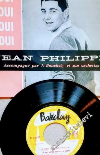 45 RPM SINGLE PLAK VINYL: Jean Philippe, Oui Oui Oui Oui