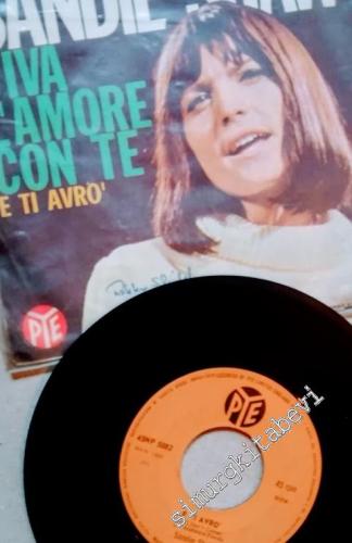 45 RPM SINGLE PLAK VINYL: Sandie Shaw - E Ti Avrò / Viva L'Amore Con T