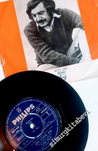45 RPM SINGLE PLAK VINYL: Tanju Okan - Seni Sevdim Ben / Güzel Yok mu İnsafım ? -        1973