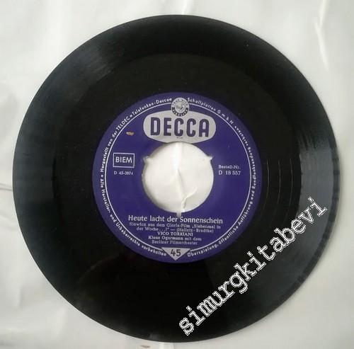 45 RPM SINGLE PLAK VINYL: Vico Torriani - Heute Lacht Der Sonnenschein  -        1957