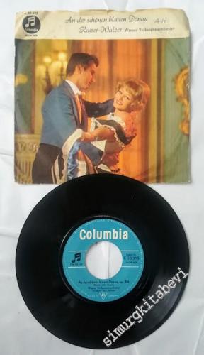 45 RPM SINGLE PLAK VINYL: Wiener Volksopernorchester - An Der Schönen Blauen Donau / Kaiser-Walzer -