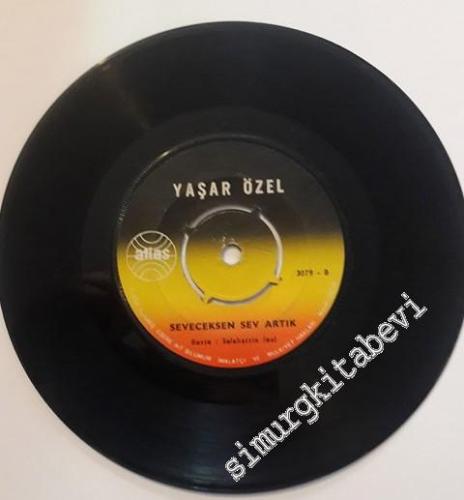 45 RPM SINGLE PLAK VINYL: Yaşar Özel - Hayat Uyanmaya Gelmez / Sevecek