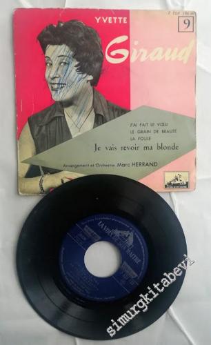 45 RPM SINGLE PLAK VINYL: Yvette Giraud - Je Vais Revoir Ma Blonde -        1956