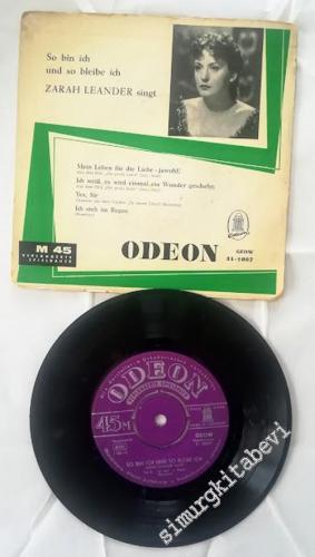 45 RPM SINGLE PLAK VINYL: Zarah Leander – So Bin Ich Und So Bleibe Ich -
