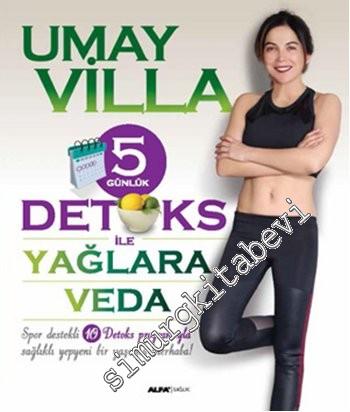 5 Günlük Detoks ile Yağlara Veda -