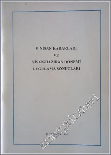 5 Nisan Kararları ve Nisan Haziran Dönemi Uygulama Sonuçları -        1994