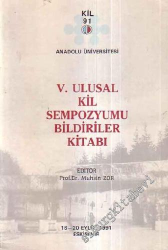 5. Ulusal Kil Sempozyumu Bildiriler Kitabı -        1991