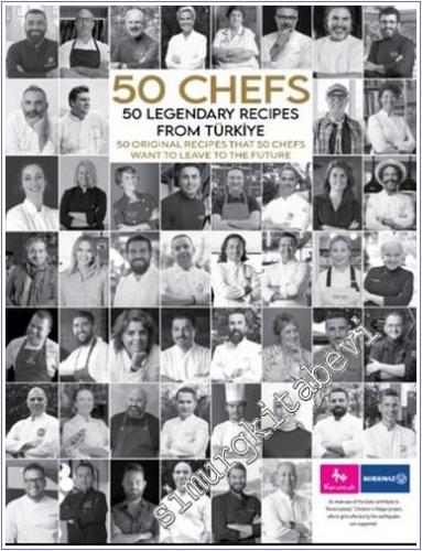 50 Chefs 50 Legendary Recipes from Türkiye : 50 Original Recipes that 50 Chefs Want to Leave to the Future -        2024