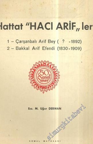 50 Sanat Sever: Hattat “ Hacı Arif ”ler, 1. Çarşanbalı Arif Bey ( ? - 1892), 2. Bakkal Arif Efendi ( 1830 - 1909 ) -        1965