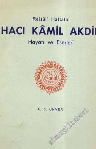 50 Sanat Sever: Reisül' Hattatin Hacı Kamil Akdik, Hayatı ve Eserleri  -        1954