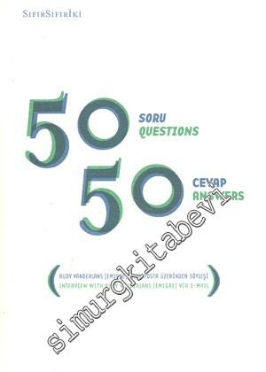 50 Soru 50 Cevap: Rudy Vanderlans [ Emigre ] ile E - Posta Üzerinden Söyleşi = 50 Qestions 50 Answers -