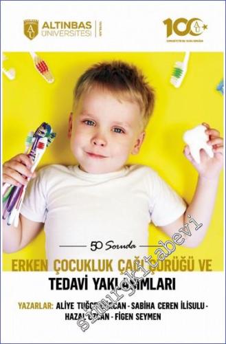50 Soruda Erken Çocukluk Çağı Çürüğü ve Tedavi Yaklaşımları -        2023