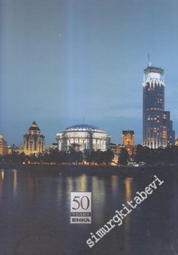 50 Years Of Enka 1957 - 2007 : Engineering For Better Future -        2007