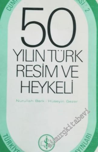 50 Yılın Türk Resim ve Heykeli -        1973