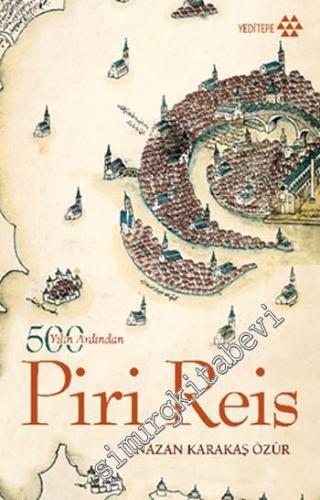 500 Yılın Ardından Piri Reis -