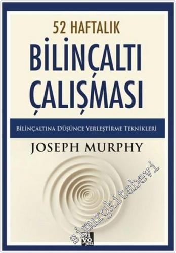 52 Haftalık Bilinçaltı Çalışması : Bilinçaltına Düşünce Yerleştirme Teknikleri -        2025