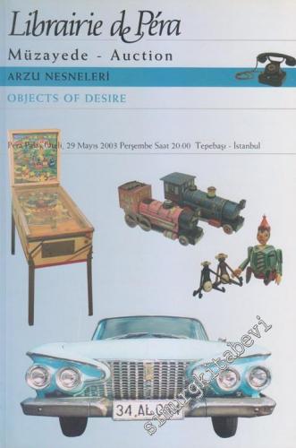 52. Librairie de Pera Müzayede Kataloğu: Arzu Nesneleri = Objects Of Desire (29 Mayıs 2003) -