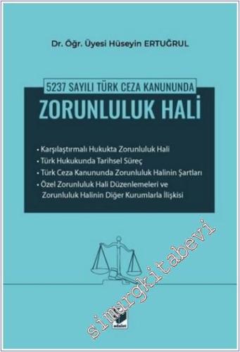 5237 Sayılı Türk Ceza Kanununda Zorunluluk Hali -        2025
